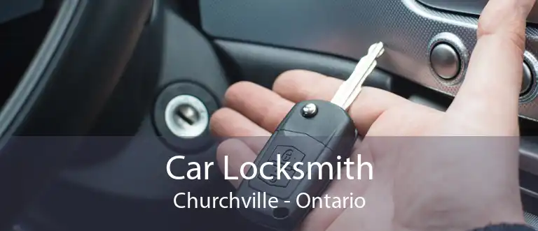 Car Locksmith Churchville - Ontario