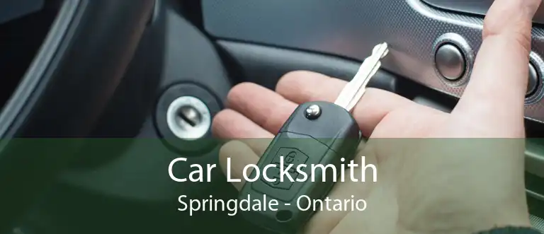 Car Locksmith Springdale - Ontario