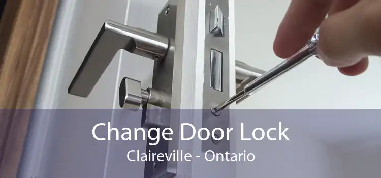 Change Door Lock Claireville - Ontario