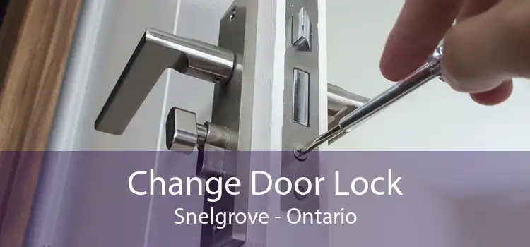 Change Door Lock Snelgrove - Ontario