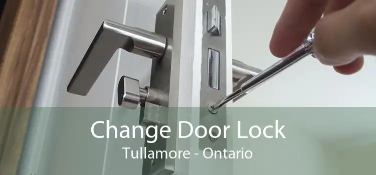 Change Door Lock Tullamore - Ontario