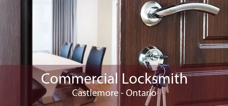 Commercial Locksmith Castlemore - Ontario