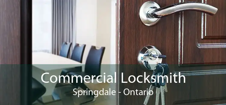 Commercial Locksmith Springdale - Ontario