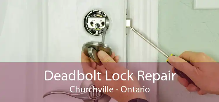 Deadbolt Lock Repair Churchville - Ontario