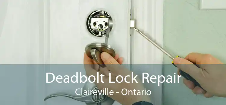 Deadbolt Lock Repair Claireville - Ontario