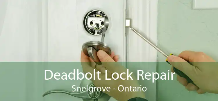 Deadbolt Lock Repair Snelgrove - Ontario