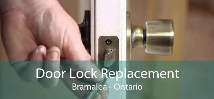 Door Lock Replacement Bramalea - Ontario
