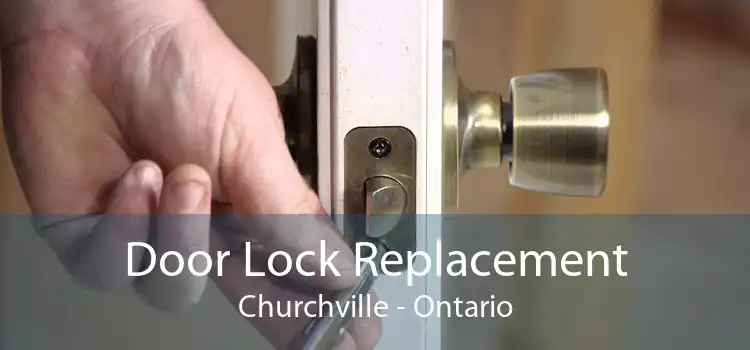 Door Lock Replacement Churchville - Ontario