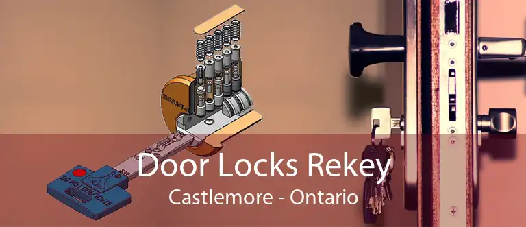 Door Locks Rekey Castlemore - Ontario