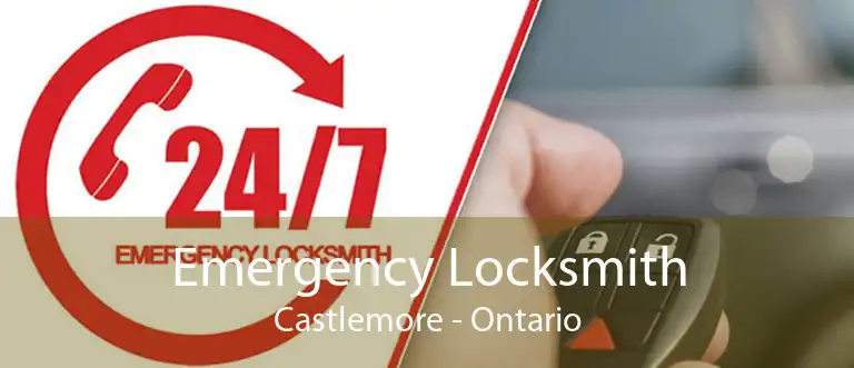 Emergency Locksmith Castlemore - Ontario