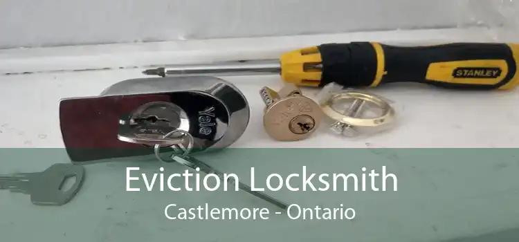 Eviction Locksmith Castlemore - Ontario