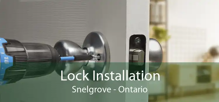 Lock Installation Snelgrove - Ontario