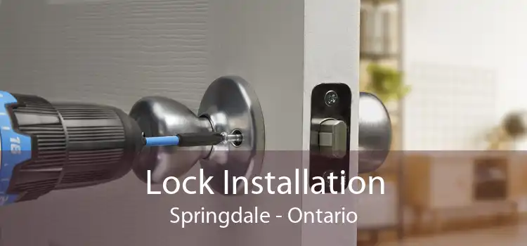 Lock Installation Springdale - Ontario