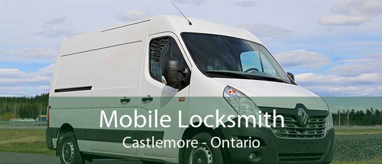 Mobile Locksmith Castlemore - Ontario