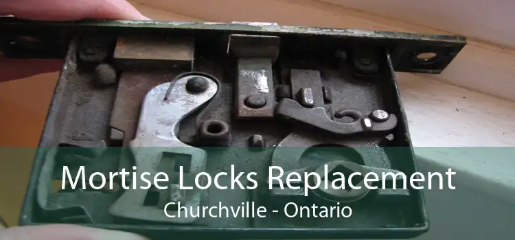 Mortise Locks Replacement Churchville - Ontario
